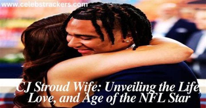 CJ Stroud's Wife | The Inspiring Love Story Behind the Rising Star