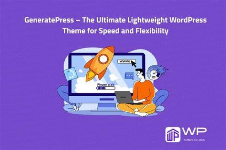GeneratePress: The Ultimate Guide to Fast and Lightweight WordPress Themes