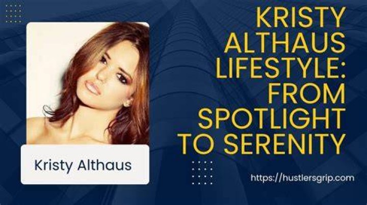 Kristy Althaus: The Journey to Her Net Worth