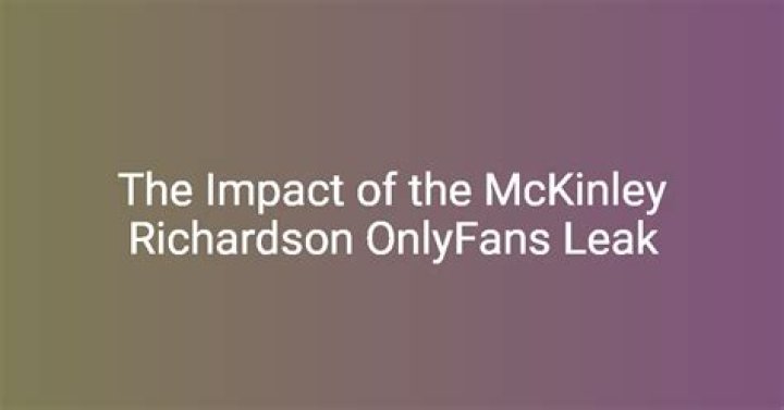 Mckinley Richardson Leaks: A Comprehensive Insight