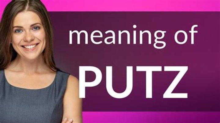Understanding the Definition of Putz: A Comprehensive Guide