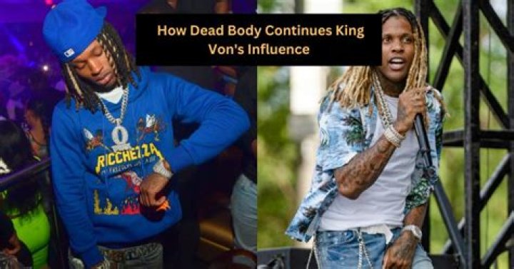 Unraveling the Legacy of King Von's Body: A Journey Through His Life and Impact